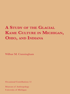 cover image of Study of the Glacial Kame Culture in Michigan, Ohio, and Indiana